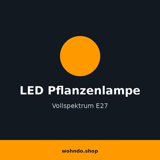 LED Pflanzenlampe E27 – Vollspektrum für Zimmerpflanzen