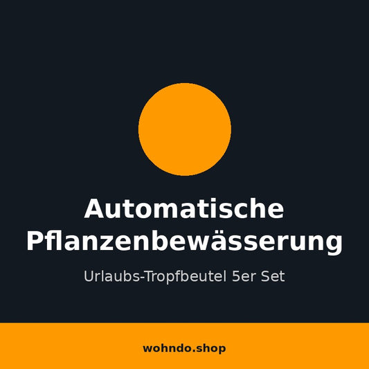 Automatische Pflanzenbewässerung – Urlaubs-Tropfbeutel 5er Set